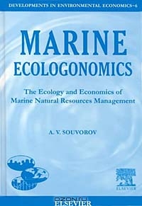 Aleksandr Souvorov, A.V. Souvorov / Marine Ecologonomics / Hardbound. This book outlines a framework for analysis of marine resource management incorporating ecological and ...
