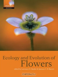 Edited by Lawrence D. Harder & Spencer C. H. Barrett / Ecology and Evolution of Flowers / The reproductive organs and mating biology of angiosperms exhibit greater variety than those of any other group of ...