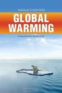 Natalie Goldstein / Global Warming (Global Issues) / This title offers an objective look at the controversial topic of global warming. It is an undisputed fact that the ...