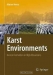 Karst Environments: Karren Formation in High Mountains / With a focus on karren formation in high mountains, and specifically in the European Alps, this text summarizes the scientific results of systematic observations made during field trips, as well as the interpretation, using modern analytical methods, of the data collected. Marton Veress, who has bee